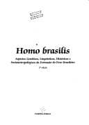 Homo brasilis: aspectos genéticos, lingüísticos, históricos e socioantropológicos da formação do povo brasileiro