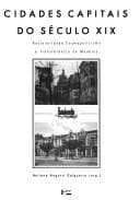 Cidades capitais do século XIX: racionalidade, cosmopolitismo e transferência de modelos