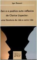 Zen e a poética auto-reflexiva de Clarice Lispector: uma literatura de vida e como vida