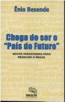 Chega de ser o "País do Futuro": novos pardigmas para resvolver o Brasil