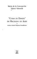 "Cosas de España" em Machado de Assis: e outros temas hispano-brasileiros