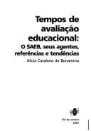 Tempos de avaliação educacional: o SAEB, seus agentes, referências e tendências