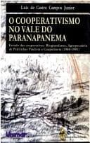 O cooperativismo no Vale do Paranapanema: estudo das cooperativas Riograndense, Agropecuária de Pedrinhas Paulistas e Coopermota, 1980-1995