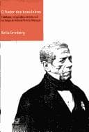 O fiador dos brasileiros: cidadania, escravidão e direito civil no tempo de Antonio Pereira Rebouças