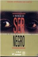 A invenção do "ser negro": um percusso das idéias que naturalizaram a inferioridade dos negros