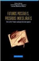 Futuros possíveis, passados indesejáveis: selo da OAB, provão e avaliação do ensino superior