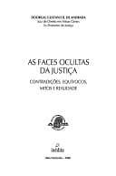 As faces ocultas da justiça: contradições, equívocos, mitos e realidade