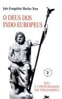 O Deus dos indo-europeus: Zeus e a proto-religião dos indo-europeus