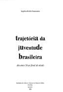Trajetória da juventude brasileira: dos anos 50 ao final do século