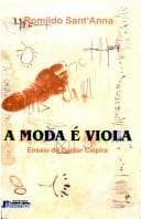 A moda é viola: ensaio do cantar caipira