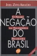 A negação do Brasil: o negro na telenovela brasileira