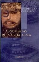 As sombrias ruínas da alma: ficções