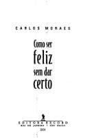 Como ser feliz sem dar certo