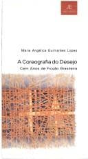 A coreografia do desejo: cem anos de ficção brasileira