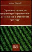 O processo recente de reorganização agroindustrial: do complexo à organização "em rede"