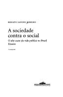 A sociedade contra o social: o alto custo da vida pública no Brasil : ensaios