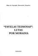 "Favelas teimosas": lutas por moradia