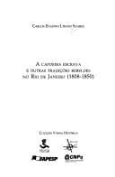 A capoeira escrava e outras tradições rebeldes no Rio de Janeiro, 1808-1850