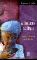 A hierarquia das raças: negros e brancos em Salvador