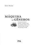 Máquina de gêneros: novamente descoberta e aplicada a Castiglione, Della Casa, Nóbrega, Camões, Vieira, La Rochefoucauld, Gonzaga, Silva Alvarenga e Bocage
