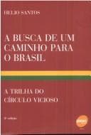 A busca de um caminho para o Brasil: a trilha do círculo vicioso