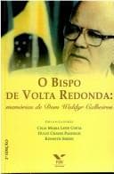 O bispo de Volta Redonda: memórias de Dom Waldyr Calheiros