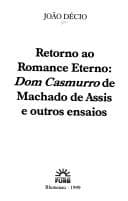 Retorno ao romance eterno: Dom Casmurro de Machado de Assis e outros ensaios