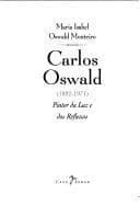 Carlos Oswald, 1882-1971: pintor da luz e dos reflexos