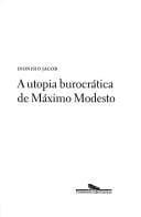 A utopia burocrática de Máximo Modesto