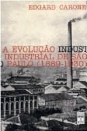 A evolução industrial de São Paulo, 1889-1930