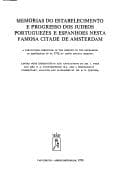 Memorias do estabelecimento e progesso dos judeos portuguezes e espanhoes nesta famosa citade de Amsterdam: a Portuguese chronicle of the history of the Sephardim in Amsterdam up to 1772
