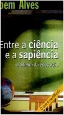 Entre a ciência e a sapiência: o dilema da educação