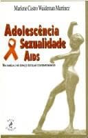Adolescência, sexualidade, aids: na família e no espaço escolar contemporâneos