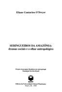 Seringueiros da Amazônia: dramas sociais e o olhar antropológico