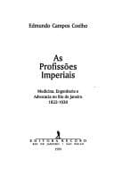 As profissões imperiais: medicina, engenharia e advocacia no Rio de Janeiro, 1822-1930
