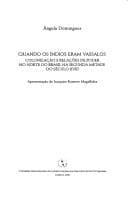 Quando os índios eram vassalos: colonização e relações de poder no norte do Brasil na segunda metade do século XVIII