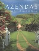 Fazendas: As Grandes Casas Rurais Do Brasil (In Portugese)