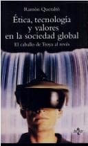 Etica, Tecnologia Y Valores En La Sociedad Global: El Caballo De Troya Al Reves (Ventana Abierta)