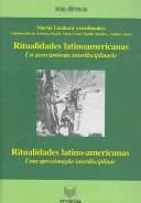 Ritualidades latinoamericanas: un acercamiento interdisciplinario = Ritualidades latino-americanas : uma aproximação interdiciplinar