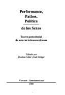 Performance, pathos, política de los sexos: teatro postcolonial de autoras latinoamericanas