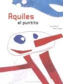 Aquiles El Puntito/ Aquiles the Little Dot