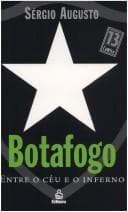 Botafogo: Entre o Céu e o Inferno