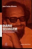Diario Selvagem: O Brasil Na Mira de Um Escritor Atrevido E Inconformista