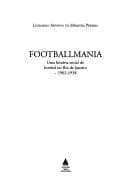 Footballmania: uma História Social do Futebol no Rio de Janeiro
