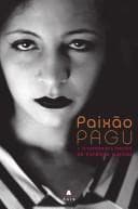Paixão Pagu: a Autobiografia Precoce de Patrícia Galvão
