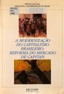 A modernizacao do capitalismo brasileiro: Reforma do mercado de capitais