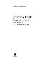 CPC da UNE: uma história de paixão e consciência