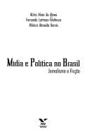 Mídia e Política no Brasil: Jornalismo e Ficção