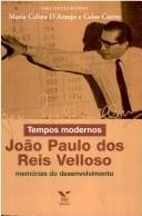 Tempos modernos: João Paulo dos Reis Velloso, memórias do desenvolvimento