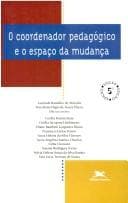 Coordenador Pedagógico e o Espaço da Mudança, O - Vol. 3
